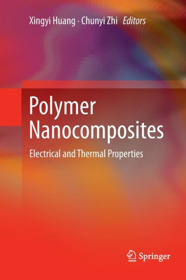 Polymer Nanocomposites : Electrical and Thermal Properties by Xingyi Huang - Paperback