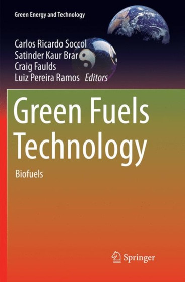 Green Fuels Technology : Biofuels by Carlos Ricardo Soccol - Paperback