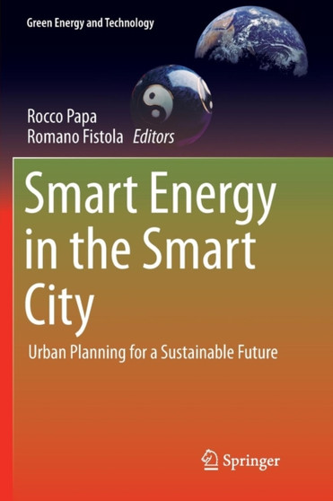Smart Energy in the Smart City : Urban Planning for a Sustainable Future by Rocco Papa - Paperback