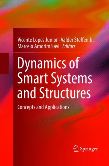Dynamics of Smart Systems and Structures : Concepts and Applications by Vicente Lopes Junior - Paperback