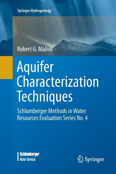 Aquifer Characterization Techniques : Schlumberger Methods in Water Resources Evaluation Series No. 4 by Robert G. Maliva - Paperback