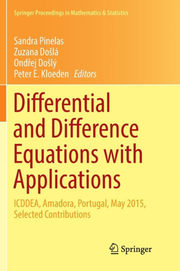 Differential and Difference Equations with Applications : ICDDEA, Amadora, Portugal, May 2015, Selected Contributions : 164 by Sandra Pinelas - Paperback