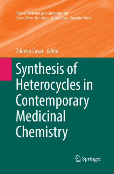 Synthesis of Heterocycles in Contemporary Medicinal Chemistry : 44 by Zdenko Casar - Paperback