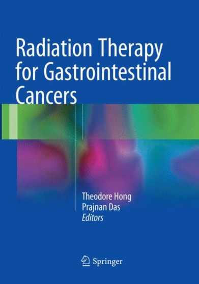 Radiation Therapy for Gastrointestinal Cancers by Theodore Hong - Paperback