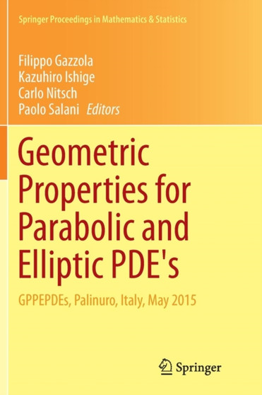 Geometric Properties for Parabolic and Elliptic PDE's : GPPEPDEs, Palinuro, Italy, May 2015 : 176 by Filippo Gazzola - Paperback