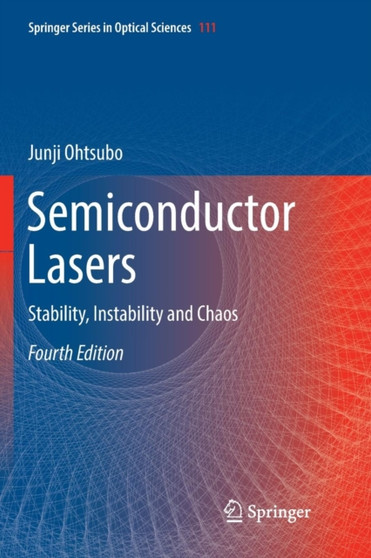 Semiconductor Lasers : Stability, Instability and Chaos : 111 by Junji Ohtsubo - Paperback