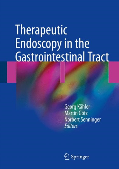 Therapeutic Endoscopy in the Gastrointestinal Tract by Georg Kahler - Paperback