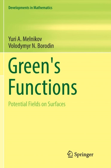 Green's Functions : Potential Fields on Surfaces : 48 by Yuri A. Melnikov - Paperback