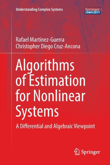 Algorithms of Estimation for Nonlinear Systems : A Differential and Algebraic Viewpoint by Rafael Martinez-Guerra - Paperback