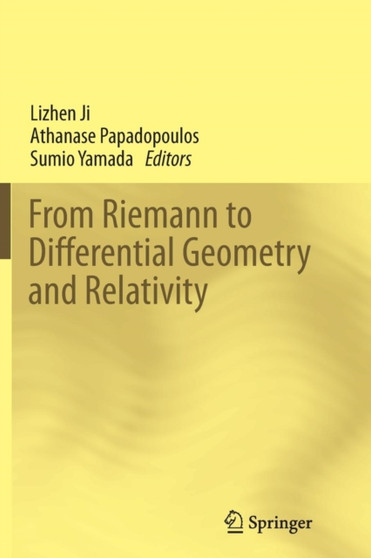From Riemann to Differential Geometry and Relativity by Lizhen Ji - Paperback