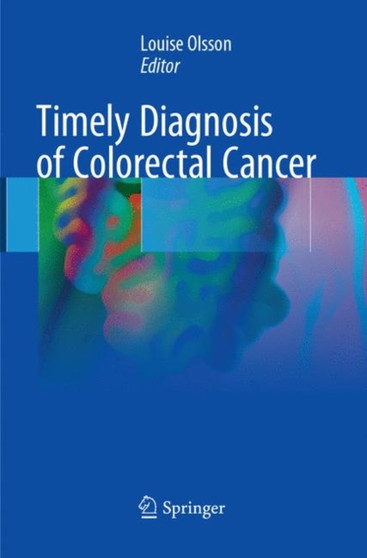 Timely Diagnosis of Colorectal Cancer by Louise Olsson - Paperback