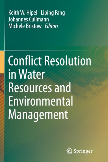 Conflict Resolution in Water Resources and Environmental Management by Keith W. Hipel - Paperback