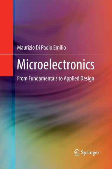 Microelectronics : From Fundamentals to Applied Design by Maurizio Di Paolo Emilio - Paperback