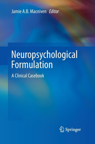 Neuropsychological Formulation : A Clinical Casebook by Jamie A.B. Macniven - Paperback