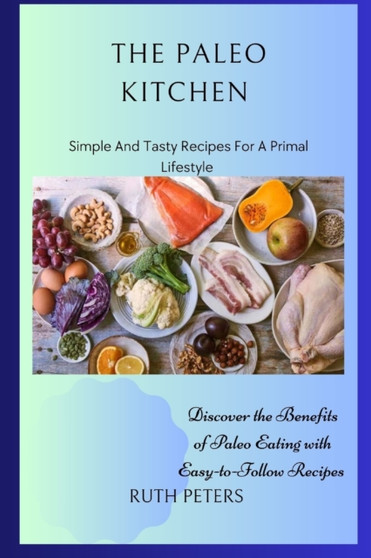 The Paleo Kitchen : Simple And Tasty Recipes For A Primal Lifestyle