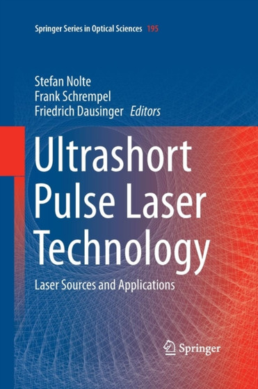 Ultrashort Pulse Laser Technology : Laser Sources and Applications : 195 by Stefan Nolte - Paperback