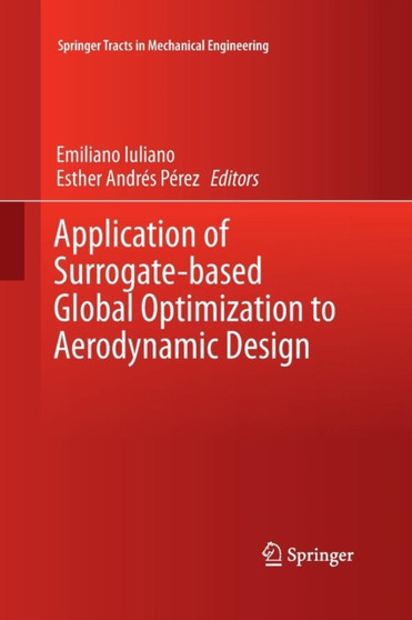 Application of Surrogate-based Global Optimization to Aerodynamic Design by Emiliano Iuliano - Paperback