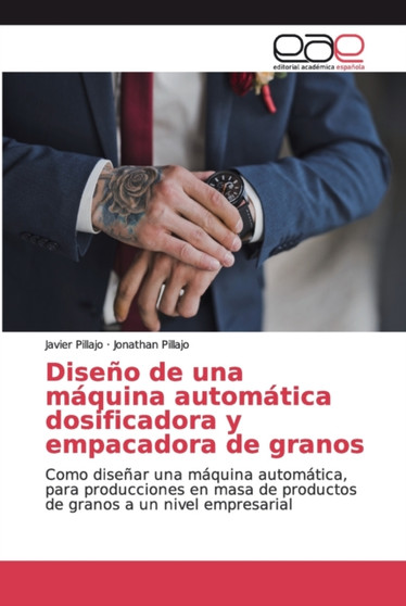 Diseno de una maquina automatica dosificadora y empacadora de granos by Javier Pillajo - Paperback Diseno de una maquina automatica dosificadora y empacadora de granos by Javier Pillajo - Paperback