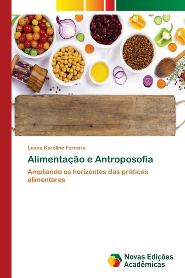 Alimentacao e Antroposofia by Luana Karoline Ferreira - Paperback