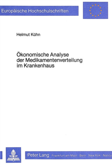 Oekonomische Analyse der Medikamentenverteilung im Krankenhaus : Eine empirische Simulationsstudie by Kuhn Helmut Kuhn - Paperback
