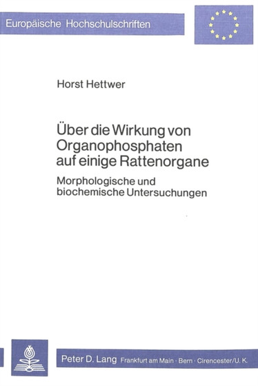 Ueber die Wirkung von Organophosphaten auf einige Rattenorgane : Morphologische und biochemische Untersuchungen by Hettwer Horst Hettwer - Paperback