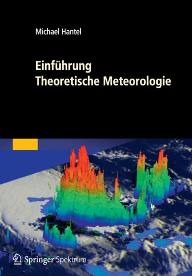 Einfuhrung Theoretische Meteorologie by Michael Hantel - Paperback