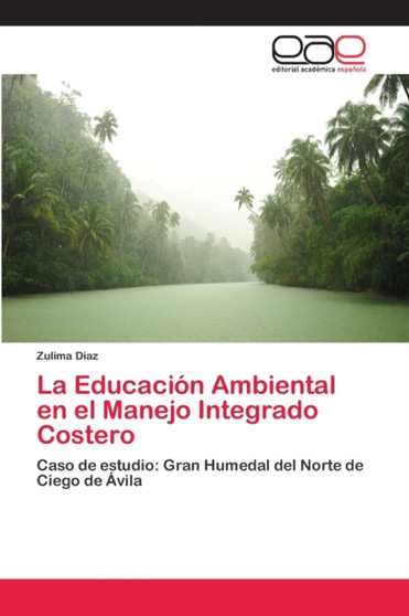 La Educacion Ambiental en el Manejo Integrado Costero by Zulima Diaz - Paperback La Educacion Ambiental en el Manejo Integrado Costero by Zulima Diaz - Paperback