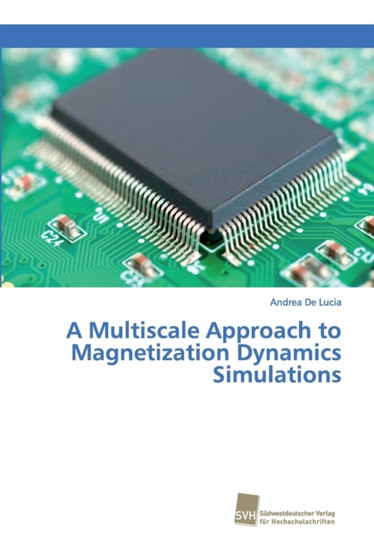A Multiscale Approach to Magnetization Dynamics Simulations by Andrea De Lucia - Paperback