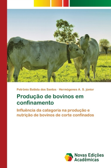 Producao de bovinos em confinamento by Petronio Batista Dos Santos - Paperback
