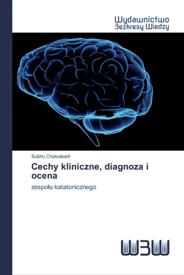 Cechy kliniczne, diagnoza i ocena by Subho Chakrabarti - Paperback