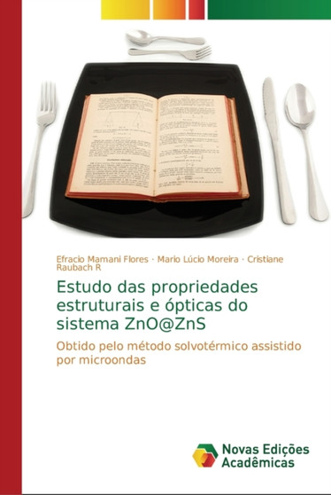 Estudo das propriedades estruturais e opticas do sistema ZnO@ZnS by Efracio Mamani Flores - Paperback