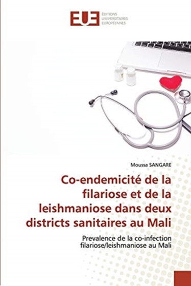Co-endemicite de la filariose et de la leishmaniose dans deux districts sanitaires au Mali by Moussa Sangare - Paperback