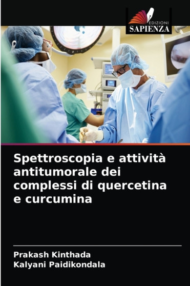 Spettroscopia e attivita antitumorale dei complessi di quercetina e curcumina by Prakash Kinthada - Paperback