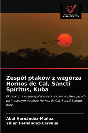 Zespol ptakow z wzgorza Hornos de Cal, Sancti Spiritus, Kuba by Abel Hernandez-Munoz - Paperback