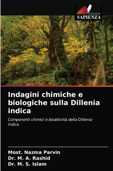Indagini chimiche e biologiche sulla Dillenia indica by Most Nazma Parvin - Paperback