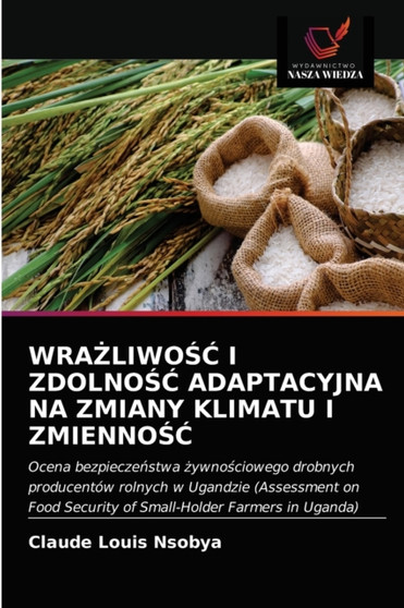 WraŻliwoŚĆ I ZdolnoŚĆ Adaptacyjna Na Zmiany Klimatu I ZmiennoŚĆ by Claude Louis Nsobya - Paperback