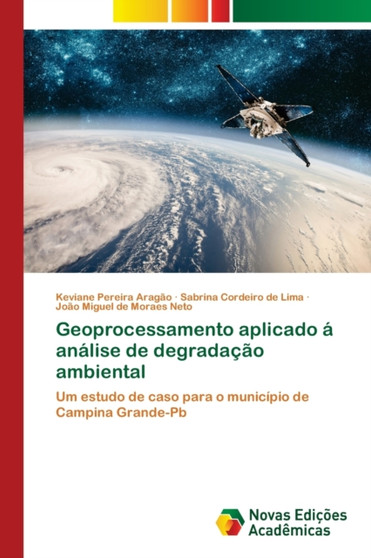 Geoprocessamento aplicado a analise de degradacao ambiental by Keviane Pereira Aragao - Paperback