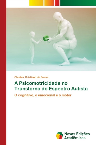 A Psicomotricidade no Transtorno do Espectro Autista by Cleuber Cristiano de Sousa - Paperback