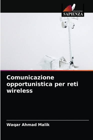 Comunicazione opportunistica per reti wireless by Waqar Ahmad Malik - Paperback