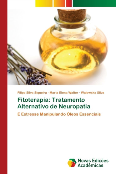 Fitoterapia : Tratamento Alternativo de Neuropatia by Filipe Silva Siqueira - Paperback