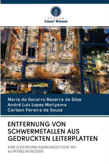 Entfernung Von Schwermetallen Aus Gedruckten Leiterplatten by Maria Do Socorro Bezerra Da Silva - Paperback