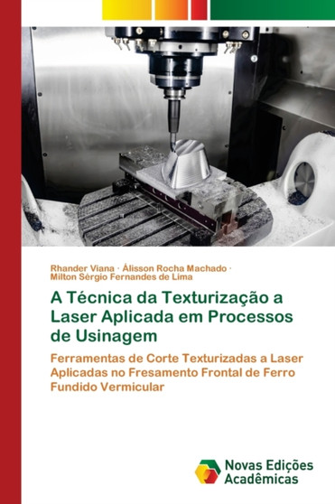 A Tecnica da Texturizacao a Laser Aplicada em Processos de Usinagem by Rhander Viana - Paperback