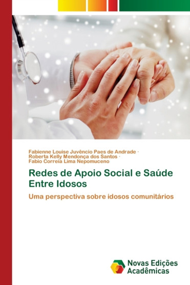 Redes de Apoio Social e Saude Entre Idosos by Fabienne Louise Juvencio Paes Andrade - Paperback