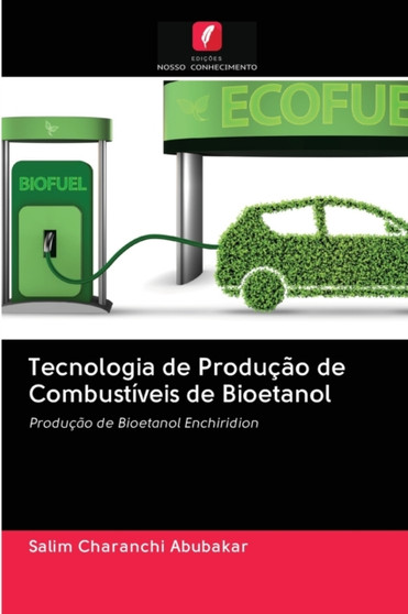 Tecnologia de Producao de Combustiveis de Bioetanol by Salim Charanchi Abubakar - Paperback