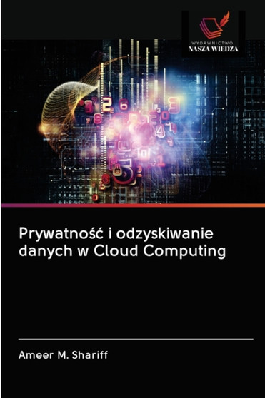 Prywatnośc i odzyskiwanie danych w Cloud Computing by Ameer M Shariff - Paperback