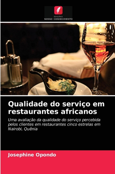 Qualidade do servico em restaurantes africanos by Josephine Opondo - Paperback