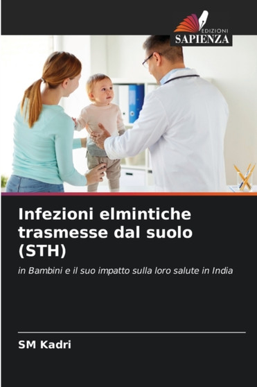 Infezioni elmintiche trasmesse dal suolo (STH) by Sm Kadri - Paperback