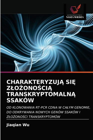 CharakteryzujĄ SiĘ ZloŻonoŚciĄ TranskryptomalnĄ Ssakow by Jiaqian Wu - Paperback