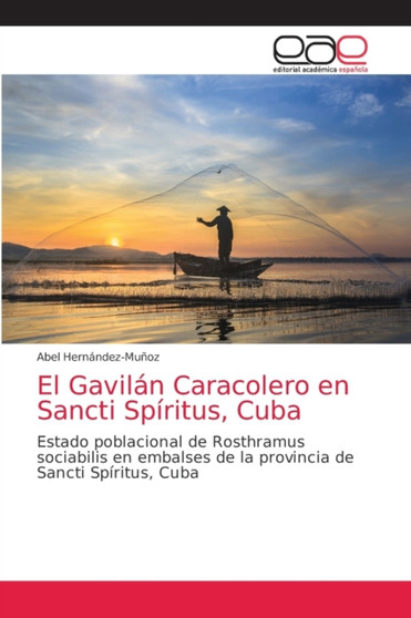 El Gavilan Caracolero en Sancti Spiritus, Cuba by Abel Hernandez-Munoz - Paperback