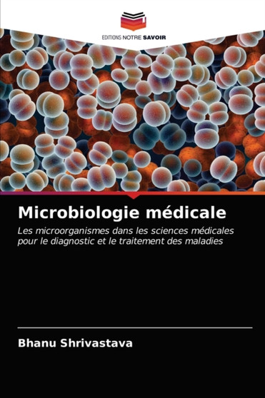 Microbiologie medicale by Bhanu Shrivastava - Paperback